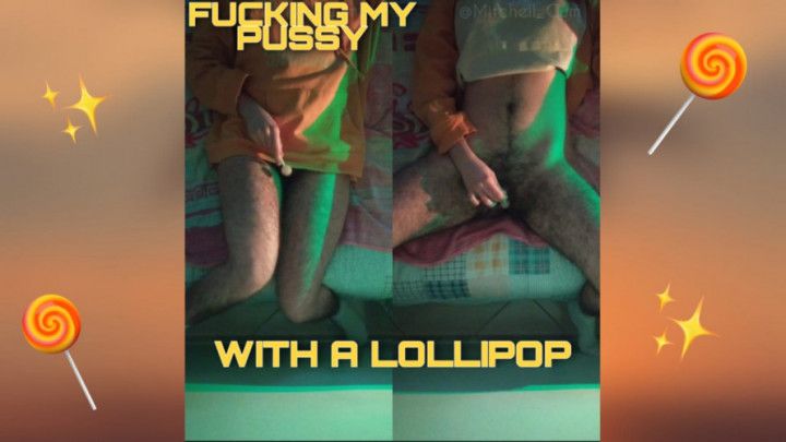 Fucking FtM Pussy with a lollipop