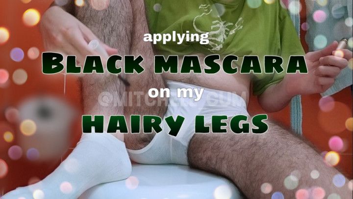 black mascara on my hairy legs
