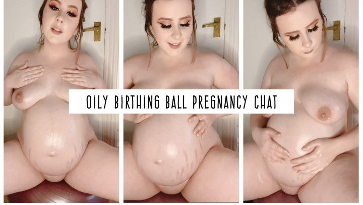 Oily birthing ball pregnancy chat