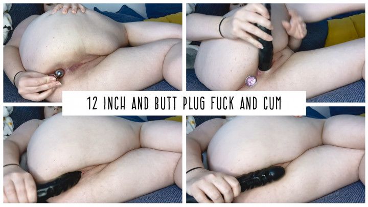 12 inch Fuck and Cum With Butt Plug