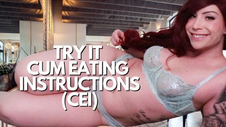 Try It  - Cum Eating Instruction CEI