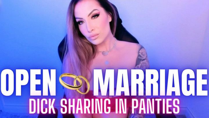 Open Marriage Dick Sharing in Panties