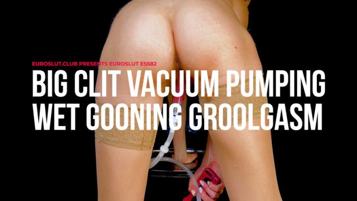 Big Clit Vacuum Pump Gooner Grool Orgasm