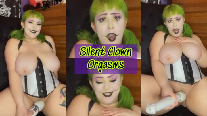 Silent Clown Orgasms