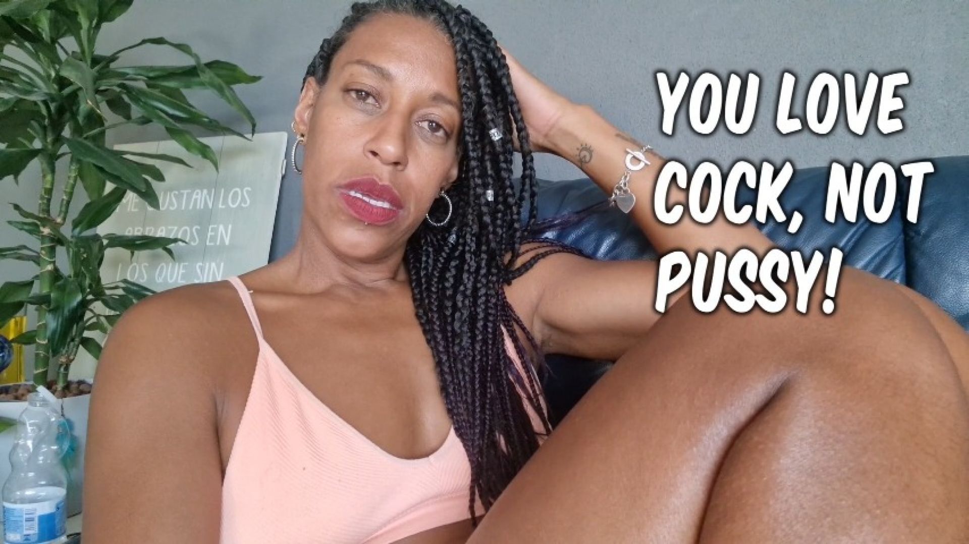 You love cock, not pussy