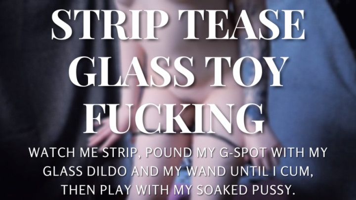 Striptease, glass toy and wand