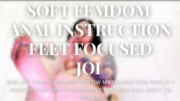 Soft Femdom Feet Focused Anal JOI