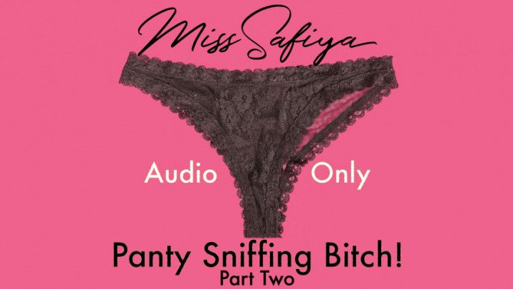 Panty Sniffing Bitch! PT 2