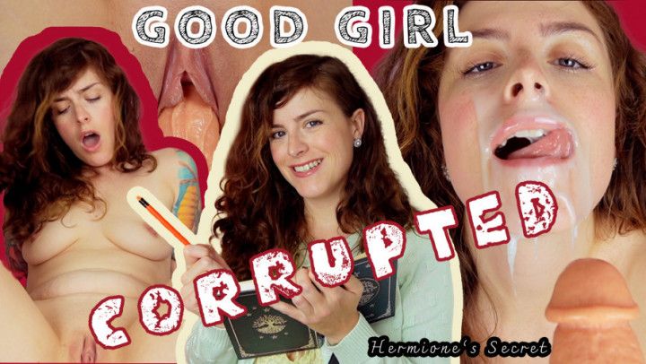 Good Girl Corrupted - Hermione's Secret