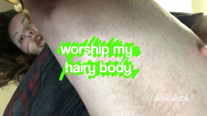 worship my hairy body