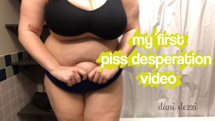 my first piss desperation video