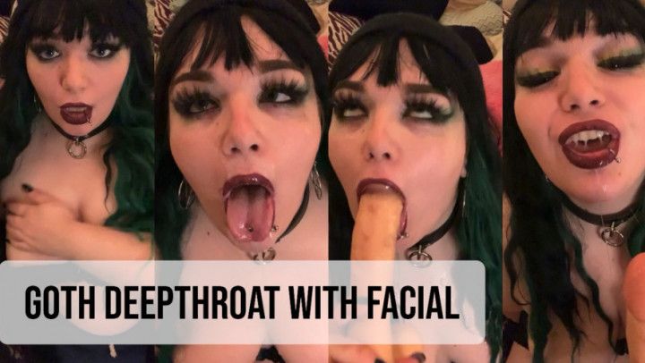 Goth Deepthroat for Daddy with Facial