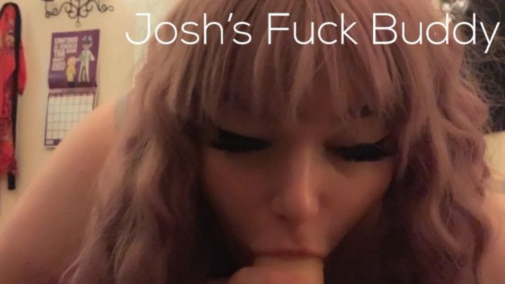 Joshs Fuck Buddy