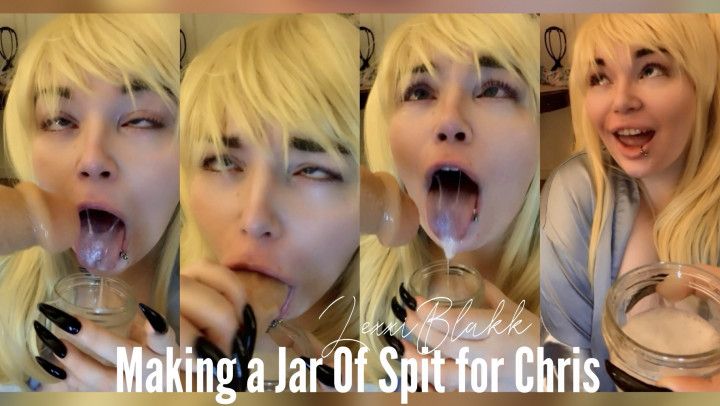 Making a Jar of Spit for Chris