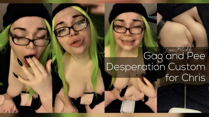 Gag and Pee Desperation Custom for Chris