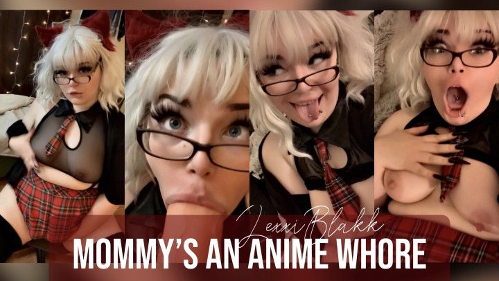 Mommys an Anime Whore Custom