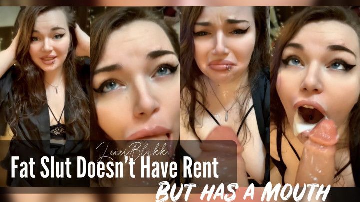 Slut Doesnt Have Rent but Has a Mouth