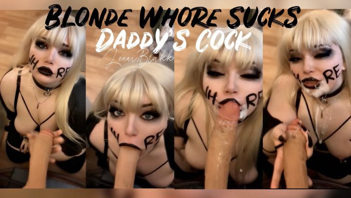 Blonde Whore Sucks Daddy's Cock