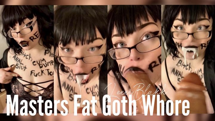 Masters Fat Goth Whore