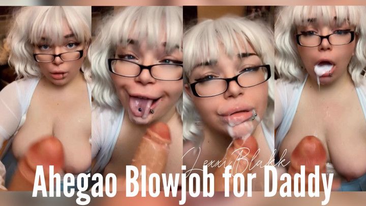 Ahegao Blowjob for Daddy