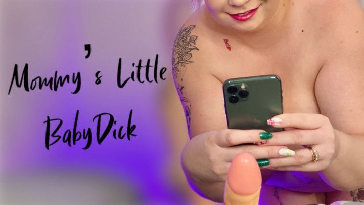 Mommy's Little BabyDick