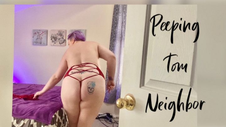 Peeping Tom Neighbor