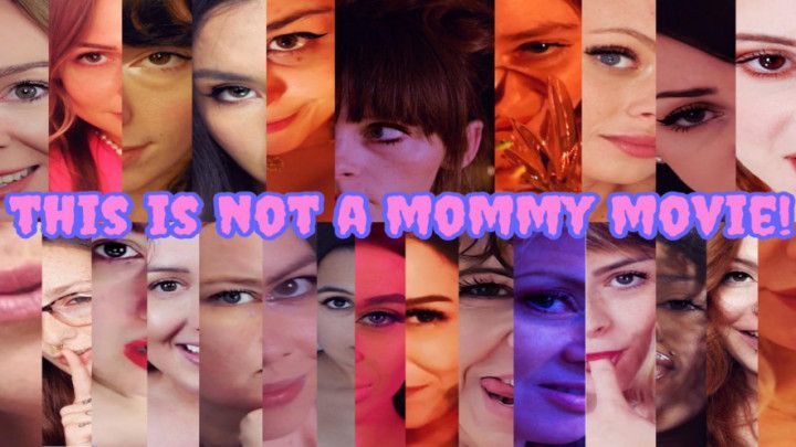 This is Not a Mommy Movie