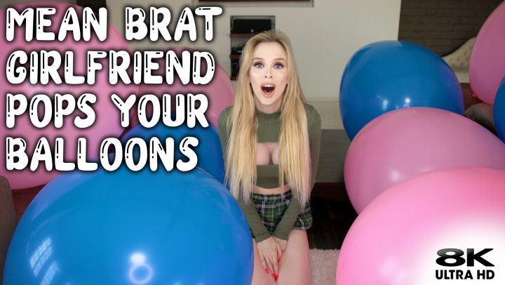 Brat Girlfriend Pops Your Balloons