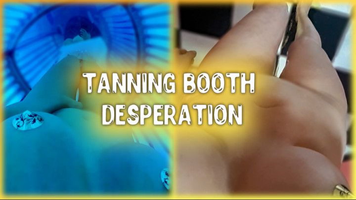 Tanning booth desperation