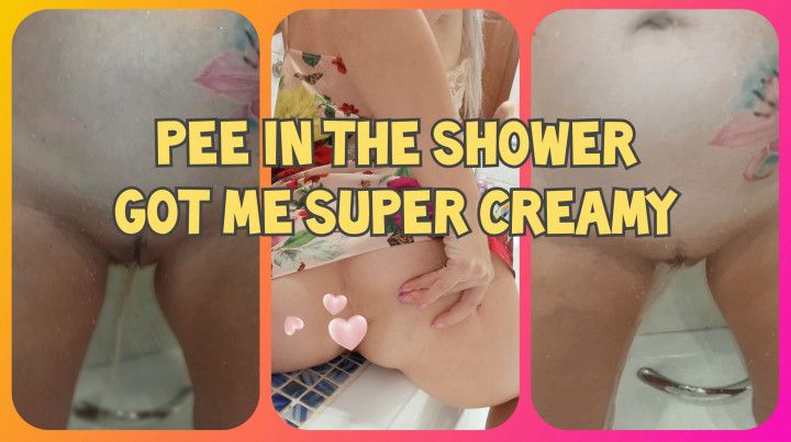 Pee while showering got me super creamy