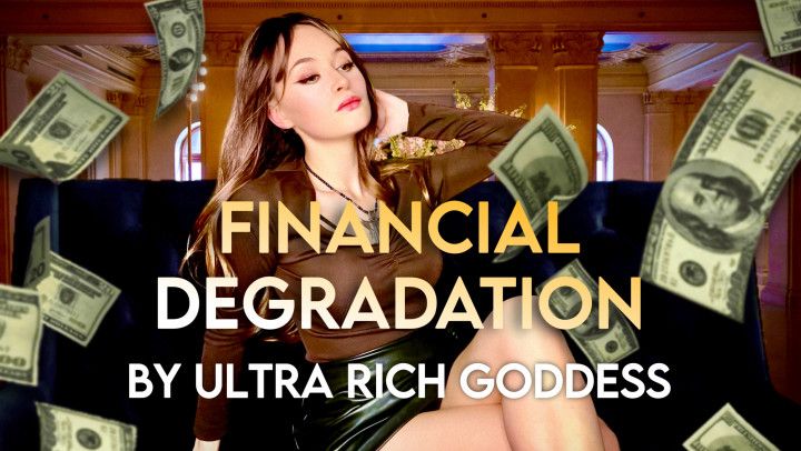 Financial Degradation By Super Rich Goddess