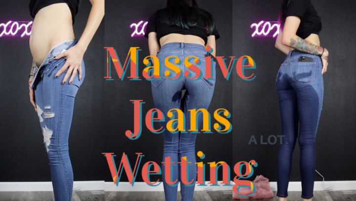 Massive Jeans Wetting