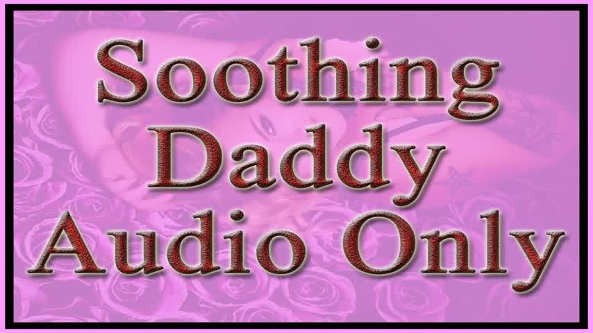 Soothing Daddy - Audio Only