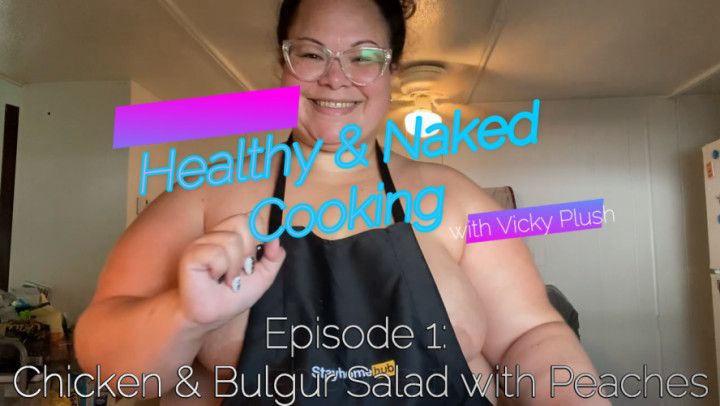 Episode 1: Healthy &amp; Naked Cooking