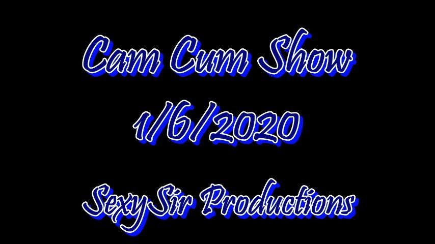 Cam Cum Show 1/6/2020