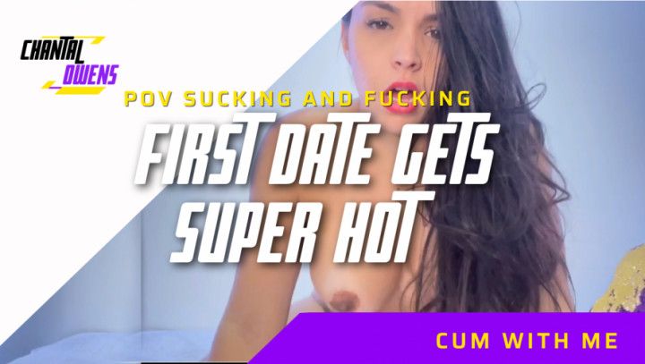 First Date Gets Super Hot. POV