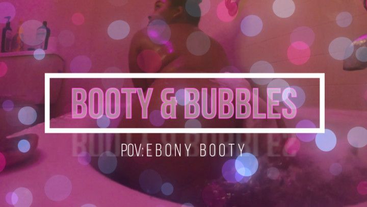 Booty and Bubbles