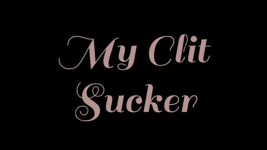 My Clit Sucker