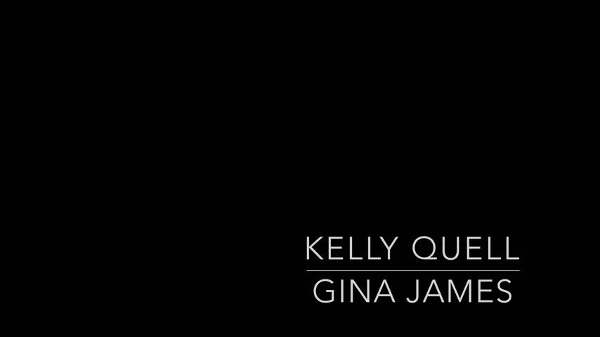 Gina James &amp; Kelly Quell Go At It Again