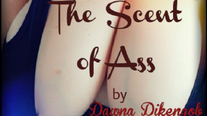 The Scent of Ass