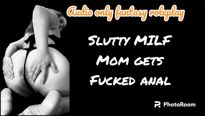 Audio only MILF STEPMOM ANAL CREAMPIE