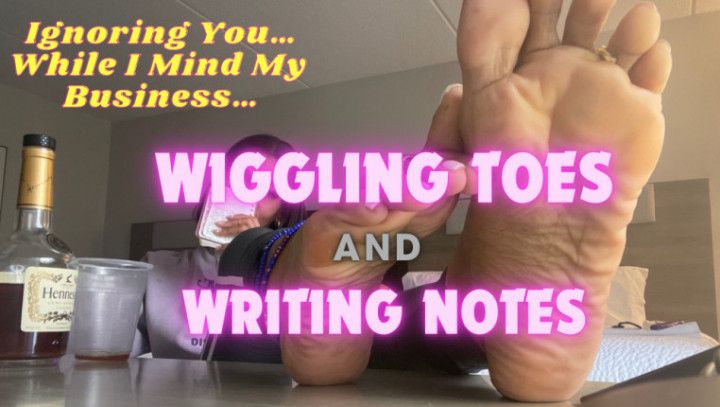 Wiggling My Toes and Writing My Notes