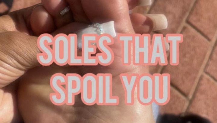 Soles That Spoil You