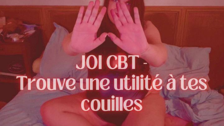 JOI CBT - Trouve une utilité à tes couilles