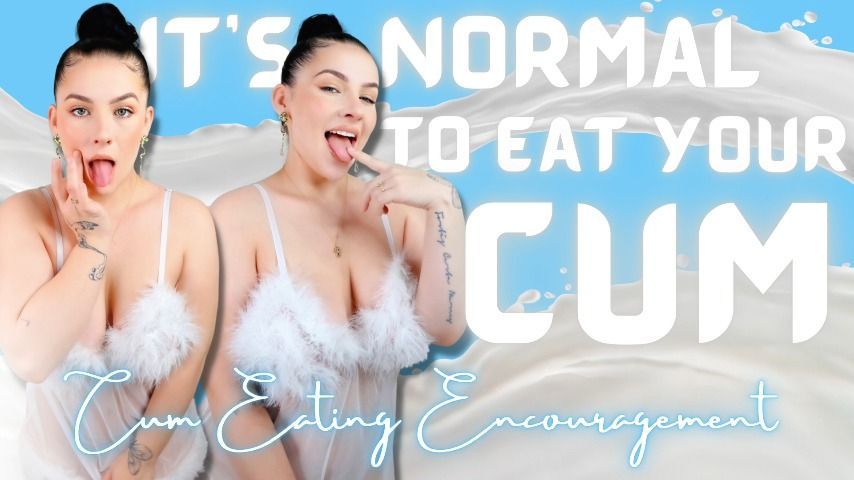 It's Normal to Eat Your Cum: CEI