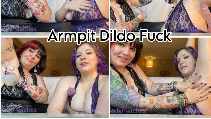 Armpit Dildo Fuck with Vyvian Ivy