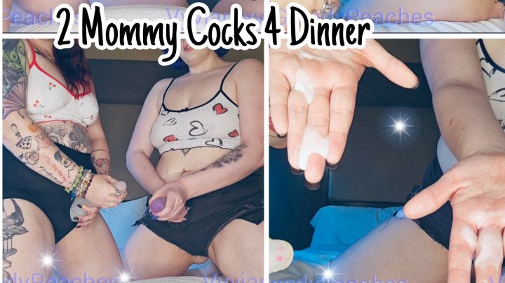 2 Mommy Cocks 4 Dinner