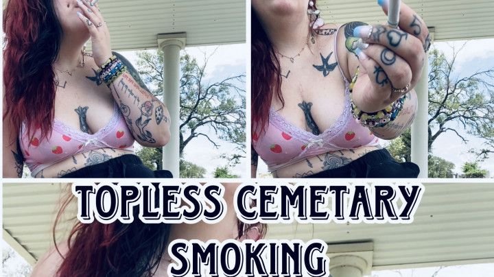 Topless Cemetary Smoking