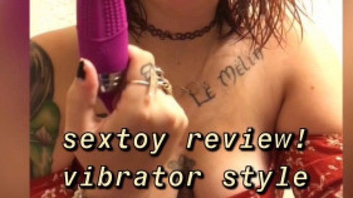 SexToy Review! Vibrator Style