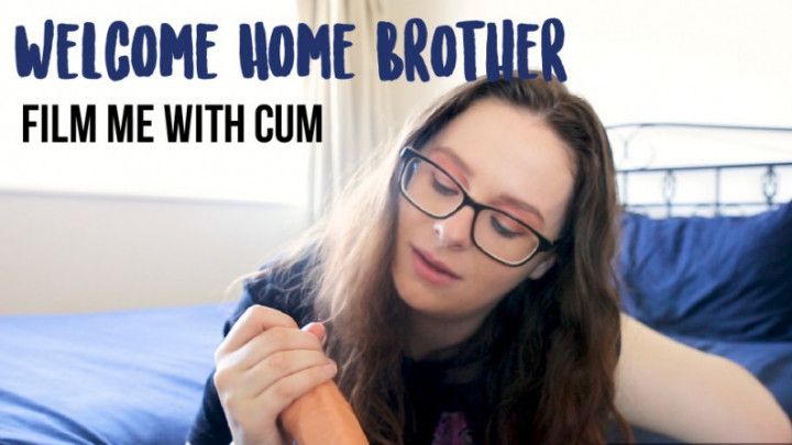 Welcome Home Brother + Creampie